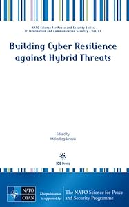 Building Cyber Resilience against Hybrid Threats (NATO Science for Peace and Security Series) by Bogdanoski