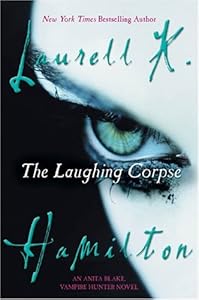 The Laughing Corpse: An Anita Blake, Vampire Hunter Novel