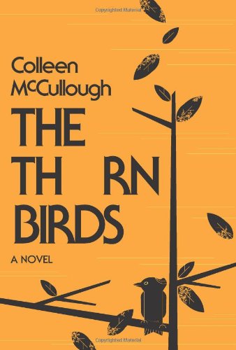 The Thorn Birds: A Novel by Colleen McCullough