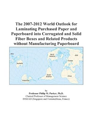 The 2007-2012 World Outlook for Laminating Purchased Paper and Paperboard into Corrugated and Solid Fiber Boxes and Related Products without Manufacturing Paperboard