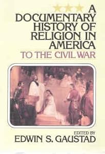 A Documentary History of Religion in America to the Civil War