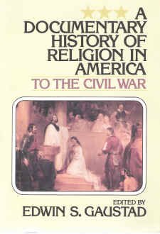 A Documentary History of Religion in America to the Civil War by Edwin S. Gaustad