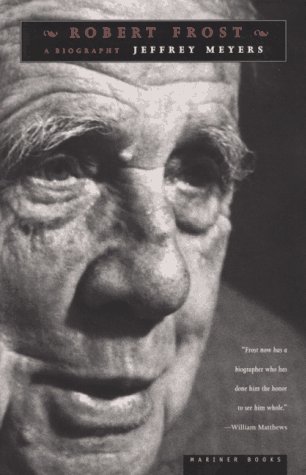 Robert Frost: A Biography by Jeffrey Meyers