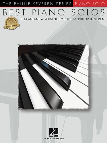 Best Piano Solos: 13 Brand-New Arrangements by Phillip Keveren by Phillip Keveren