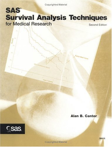 SAS Survival Analysis Techniques for Medical Research, Second Edition by Alan Cantor