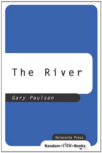 The River (Brian's Saga Book 2) by Gary Paulsen