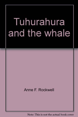 Tuhurahura and the whale, by Anne F Rockwell