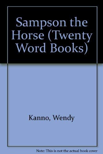 Sampson the Horse (Twenty Word Books) by Wendy Kanno