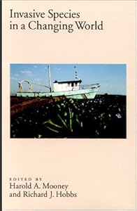 Invasive Species in a Changing World by Harold A. Mooney