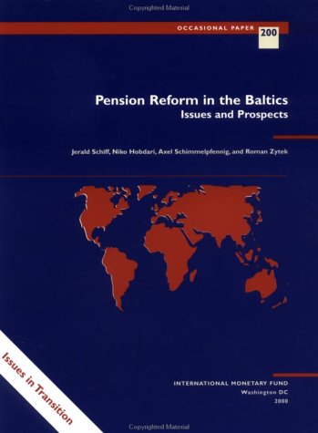 Pension Reform in the Baltics: Issues and Prospects (International Monetary Fund Occasional Paper) by Jerald Schiff