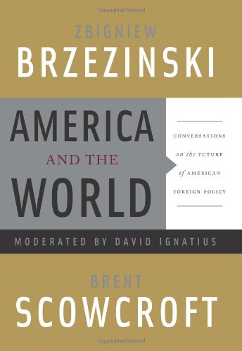America and the World: Conversations on the Future of American Foreign Policy by Zbigniew Brzezinski