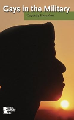 Gays in the Military (Opposing Viewpoints)