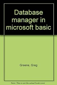 Database manager in microsoft basic by Greg Greene