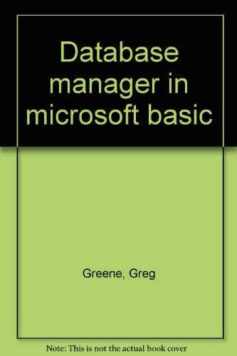 Database manager in microsoft basic by Greg Greene