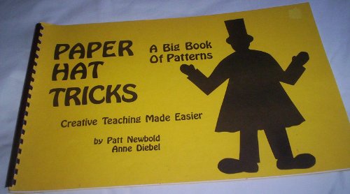 Paper Hat Tricks I: A Big Book of Patterns by Patt Newbold