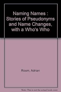Naming names: Stories of pseudonyms and name changes with a who's who