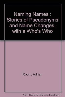 Naming names: Stories of pseudonyms and name changes with a who's who