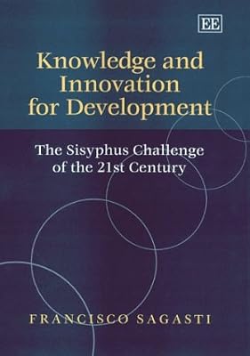 Knowledge and Innovation for Development: The Sisyphus Challenge of the 21st Century