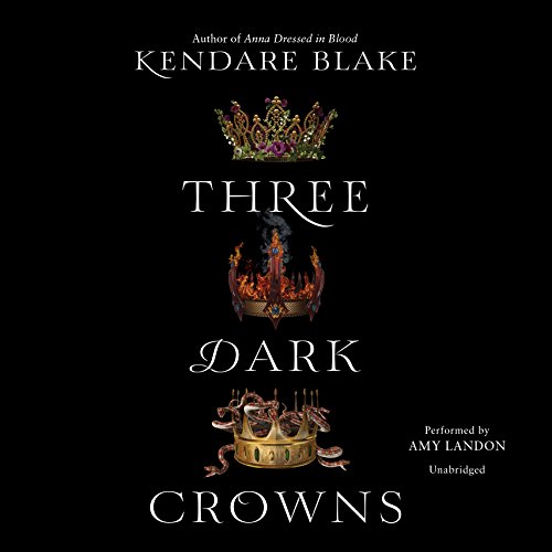 Three Dark Crowns by Kendare Blake