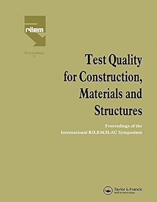 Test Quality for Construction, Materials and Structures: Proceedings of the International RILEM/ILAC Symposium