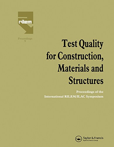 Test Quality for Construction, Materials and Structures: Proceedings of the International RILEM/ILAC Symposium by M. Fickelson