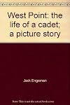West Point: The Life of a Cadet, a Picture Story