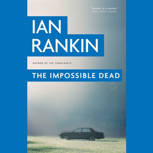 The impossible dead by Ian Rankin