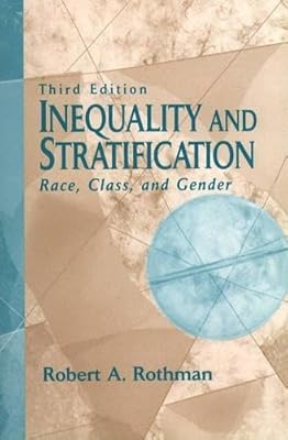 Inequality and Stratification: Race, Class, and Gender (3rd Edition)