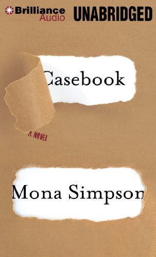 Casebook: A Novel by Mona Simpson