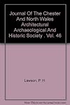 Journal Of The Chester And North Wales Architectural Archaeological And Historic Society . Vol. 47