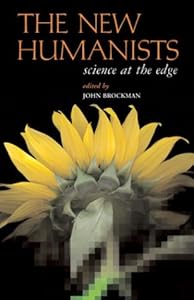 The New Humanists: Science at the Edge