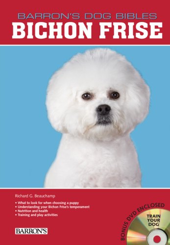 Bichon Frise (Barron's Dog Bibles) by Richard G. Beauchamp