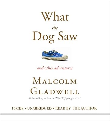 What the Dog Saw: And Other Adventures