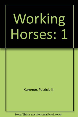 Working Horses by Patricia K. Kummer