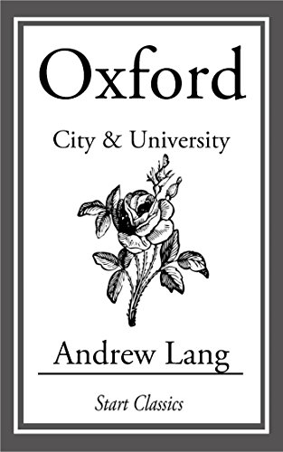 Oxford: City and University by Andrew Lang