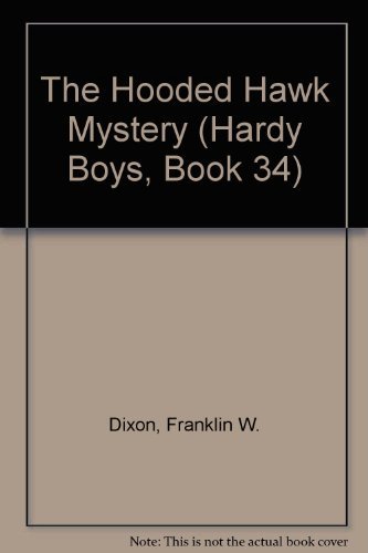 The Hooded Hawk Mystery (Hardy Boys, Book 34) by Franklin W. Dixon