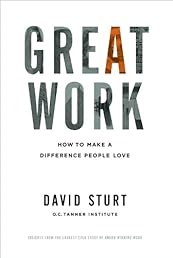 Great Work: How to Make a Difference People Love