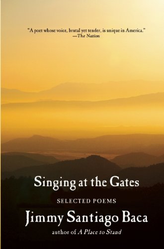 Singing at the Gates: Selected Poems by Jimmy Santiago Baca