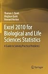 Excel 2010 for Biological and Life Sciences Statistics: A Guide to Solving Practical Problems by Thomas J. Quirk (2012-11-10)