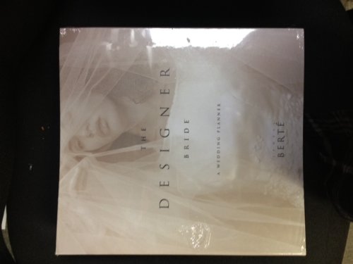 The Designer Bride: A Wedding Planner by Janell Berte