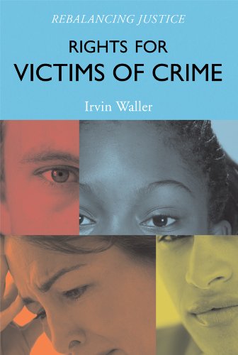 Rights for Victims of Crime: Rebalancing Justice by Irvin Waller