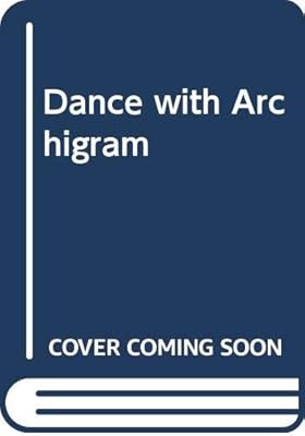 Dance with Archigram