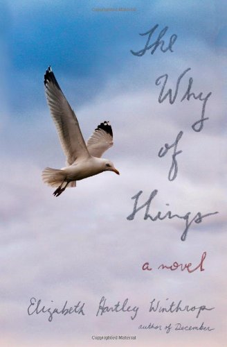The Why of Things: A Novel by Elizabeth Hartley Winthrop