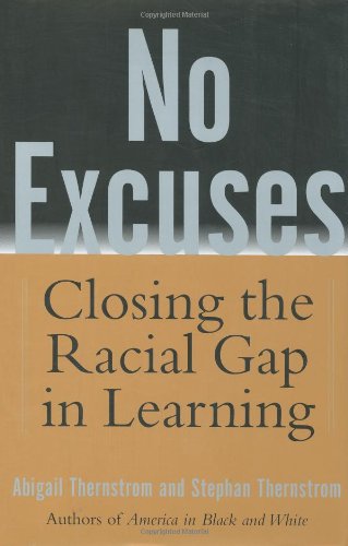 No Excuses: Closing the Racial Gap in Learning by Abigail Thernstrom