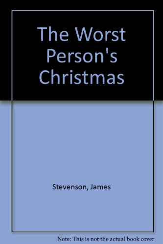 The Worst Person's Christmas by James Stevenson