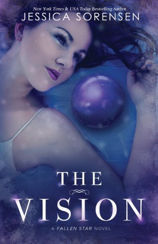 The Vision: Fallen Star Series by Jessica Sorensen