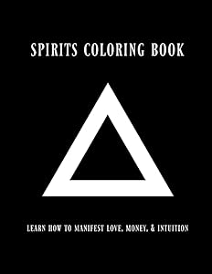 Spirits Coloring Book: Learn how to manifest Love, Money, & Intuition by Christopher Casas