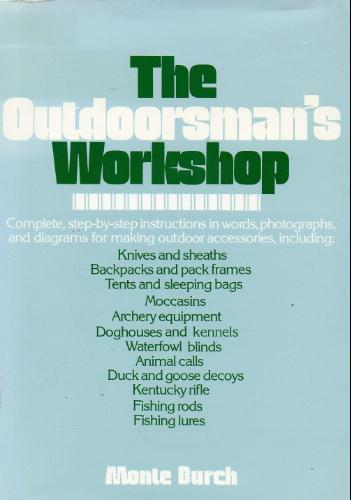 The outdoorsman's workshop by Monte Burch