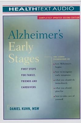 Alzheimer's Early Stages: First Steps for Family, Friends, And Caregivers