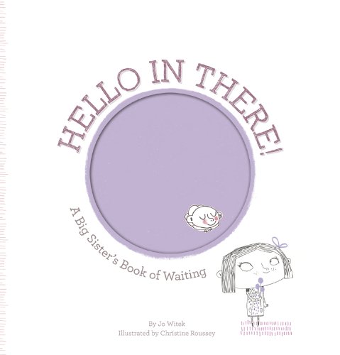Hello in There!: A Big Sister's Book of Waiting by Jo Witek  ,
